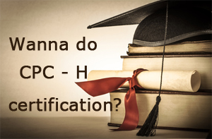 What is the necessity of CPC – H certification?